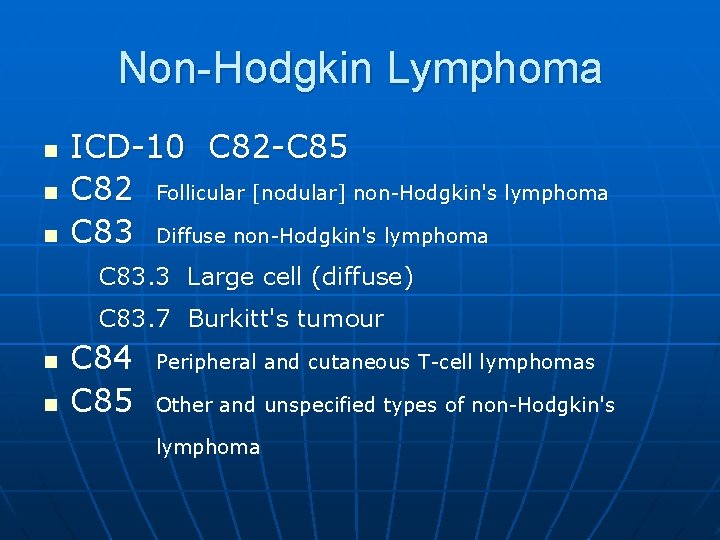 Non-Hodgkin Lymphoma n n n ICD-10 C 82 -C 85 C 82 Follicular [nodular]
