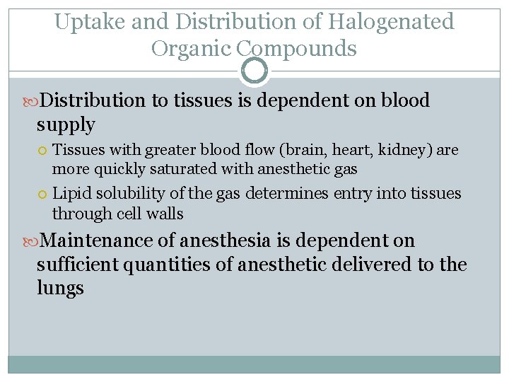 Uptake and Distribution of Halogenated Organic Compounds Distribution to tissues is dependent on blood