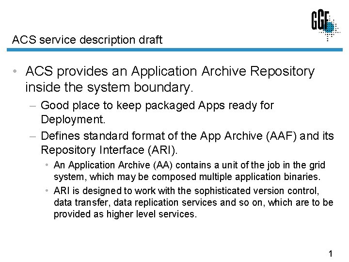 ACS service description draft • ACS provides an Application Archive Repository inside the system