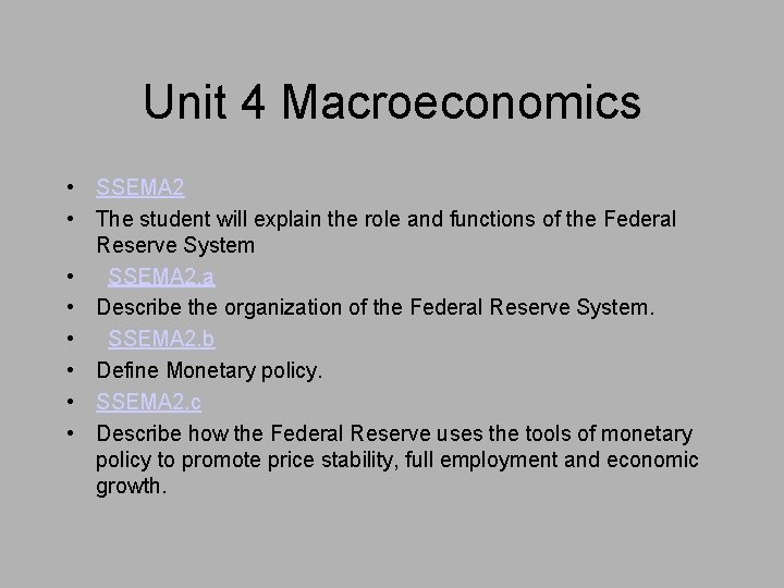 Unit 4 Macroeconomics • SSEMA 2 • The student will explain the role and