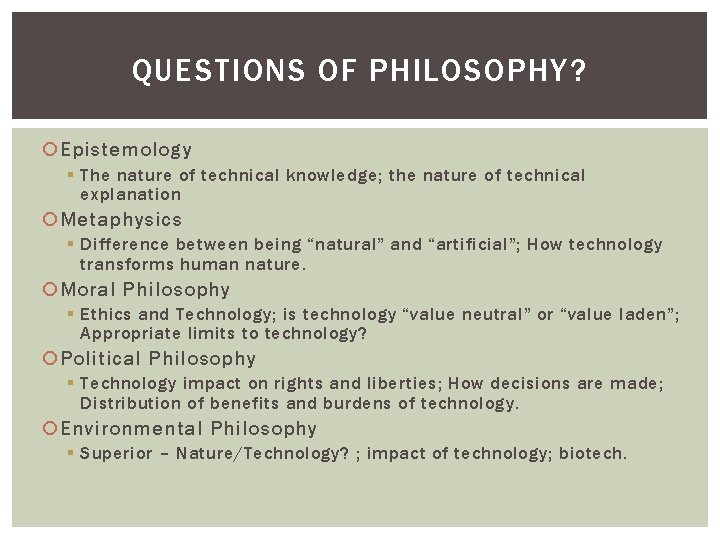 QUESTIONS OF PHILOSOPHY? Epistemology § The nature of technical knowledge; the nature of technical