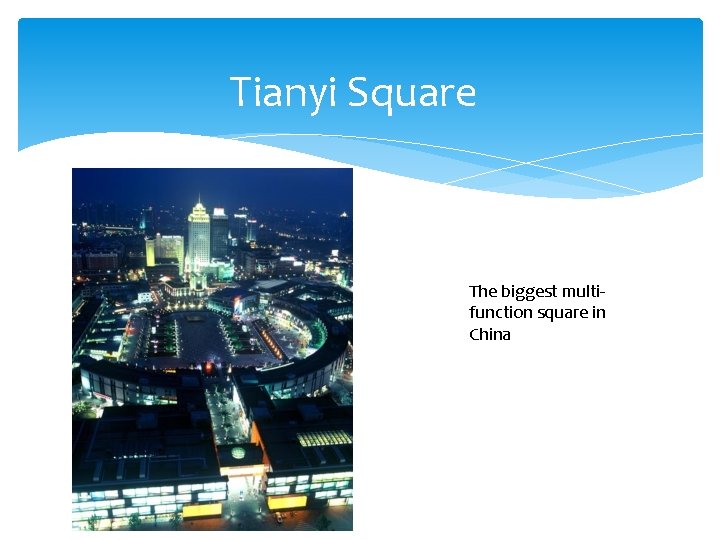 Tianyi Square The biggest multifunction square in China 