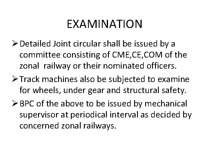 EXAMINATION Ø Detailed Joint circular shall be issued by a committee consisting of CME,