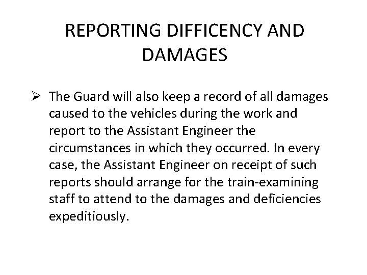 REPORTING DIFFICENCY AND DAMAGES Ø The Guard will also keep a record of all