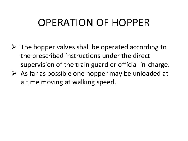 OPERATION OF HOPPER Ø The hopper valves shall be operated according to the prescribed