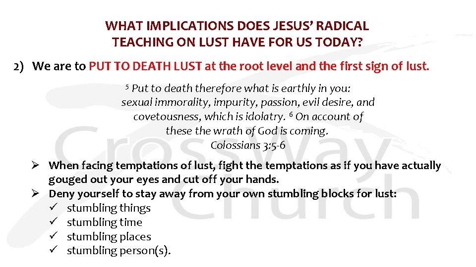 WHAT IMPLICATIONS DOES JESUS’ RADICAL TEACHING ON LUST HAVE FOR US TODAY? 2) We