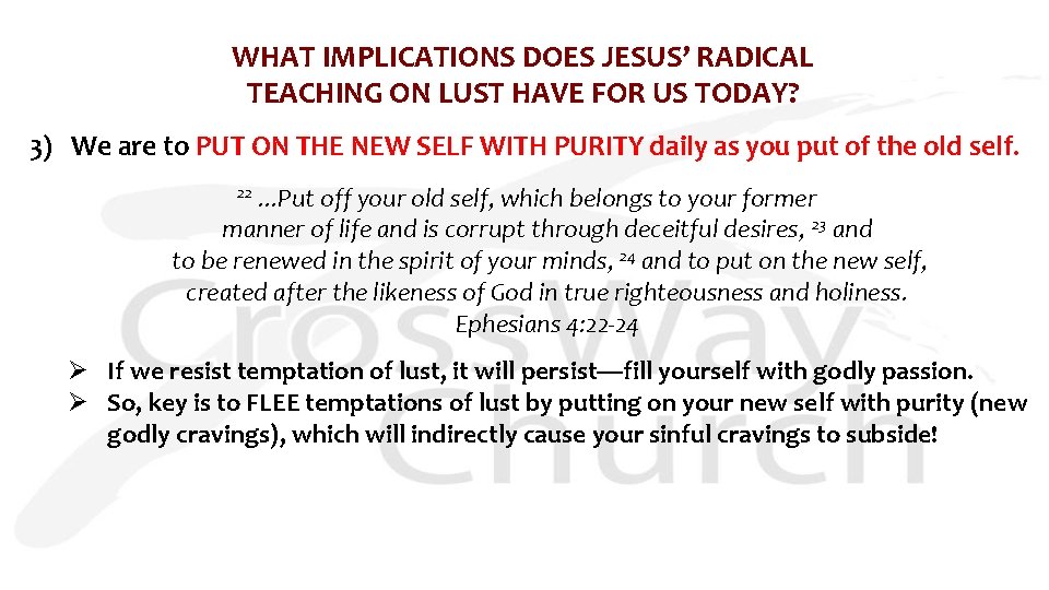 WHAT IMPLICATIONS DOES JESUS’ RADICAL TEACHING ON LUST HAVE FOR US TODAY? 3) We