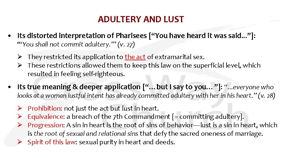 ADULTERY AND LUST • Its distorted interpretation of Pharisees [“You have heard it was