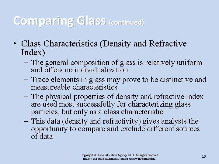 Comparing Glass (continued) • Class Characteristics (Density and Refractive Index) – The general composition