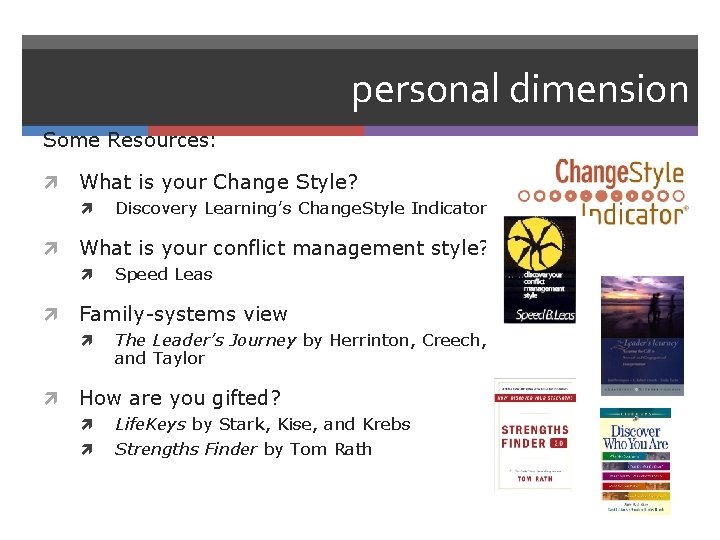 personal dimension Some Resources: What is your Change Style? What is your conflict management