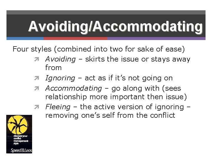 Avoiding/Accommodating Four styles (combined into two for sake of ease) Avoiding – skirts the