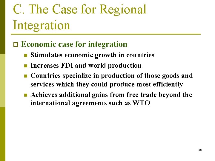 C. The Case for Regional Integration p Economic case for integration n n Stimulates C. The Case for Regional Integration p Economic case for integration n n Stimulates