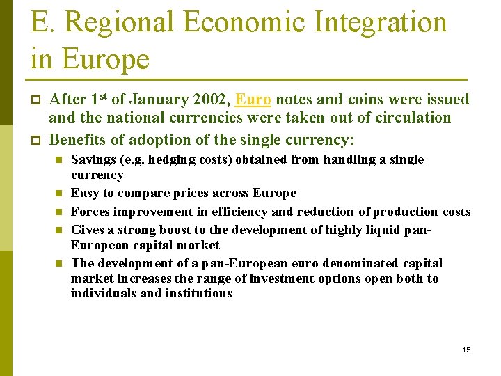 E. Regional Economic Integration in Europe p p After 1 st of January 2002, E. Regional Economic Integration in Europe p p After 1 st of January 2002,