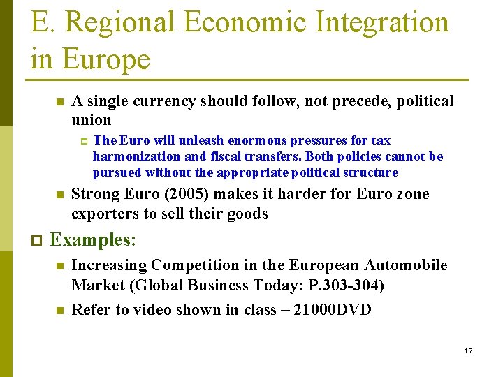 E. Regional Economic Integration in Europe n A single currency should follow, not precede, E. Regional Economic Integration in Europe n A single currency should follow, not precede,