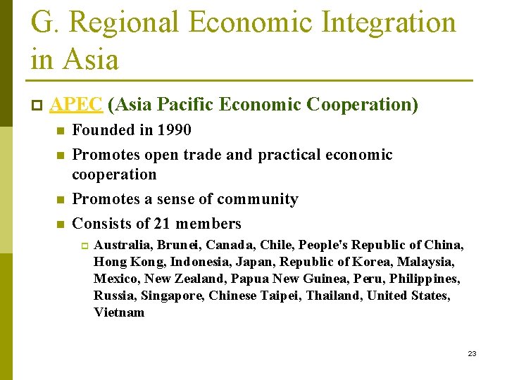 G. Regional Economic Integration in Asia p APEC (Asia Pacific Economic Cooperation) n n G. Regional Economic Integration in Asia p APEC (Asia Pacific Economic Cooperation) n n