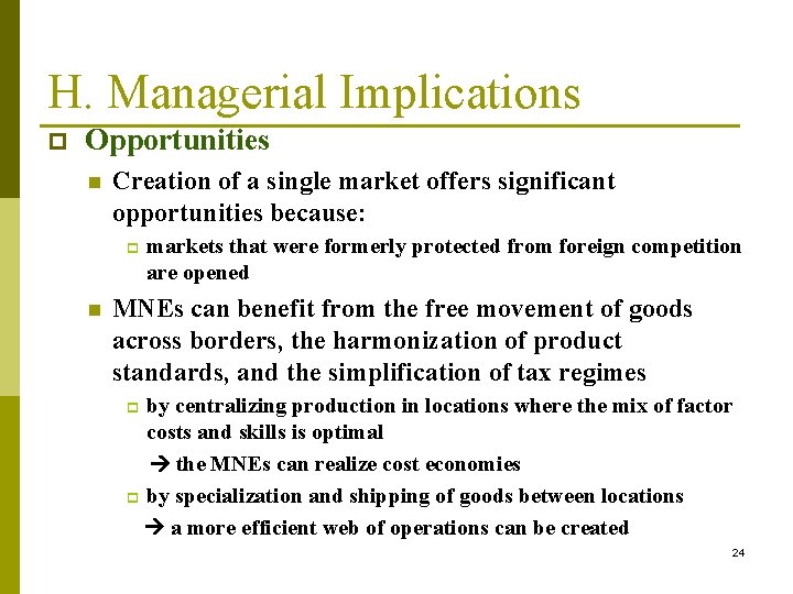 H. Managerial Implications p Opportunities n Creation of a single market offers significant opportunities H. Managerial Implications p Opportunities n Creation of a single market offers significant opportunities