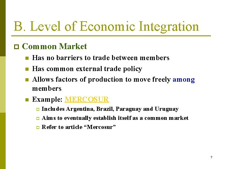 B. Level of Economic Integration p Common Market n n Has no barriers to B. Level of Economic Integration p Common Market n n Has no barriers to