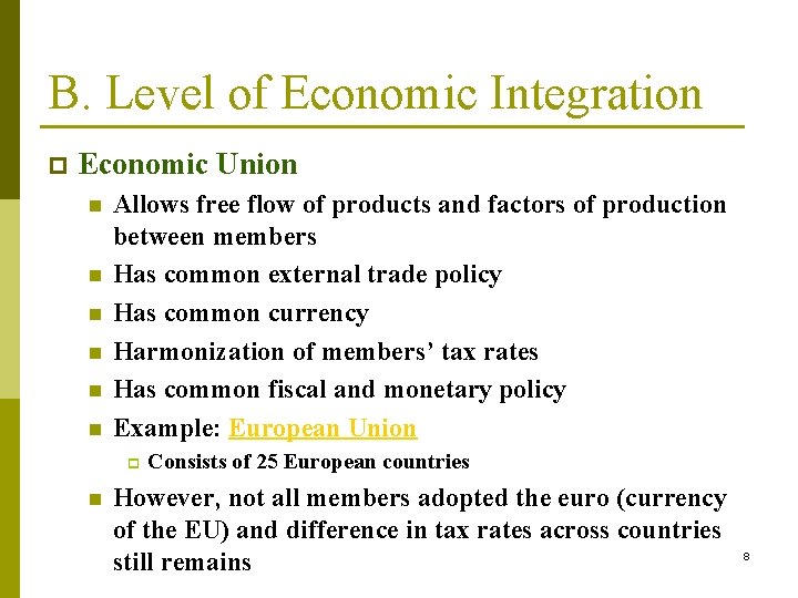 B. Level of Economic Integration p Economic Union n n n Allows free flow B. Level of Economic Integration p Economic Union n n n Allows free flow