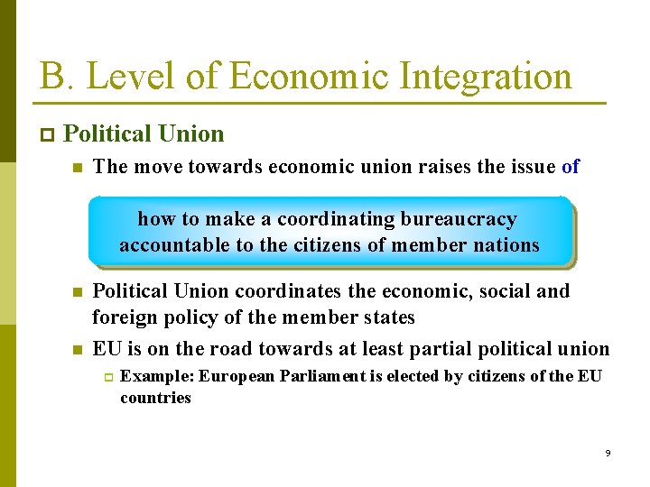 B. Level of Economic Integration p Political Union n The move towards economic union B. Level of Economic Integration p Political Union n The move towards economic union