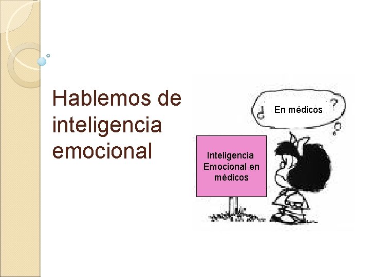 Hablemos de inteligencia emocional En médicos Inteligencia Emocional en médicos 