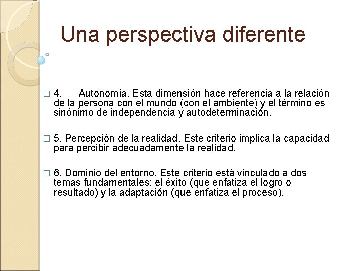 Una perspectiva diferente � 4. Autonomía. Esta dimensión hace referencia a la relación de