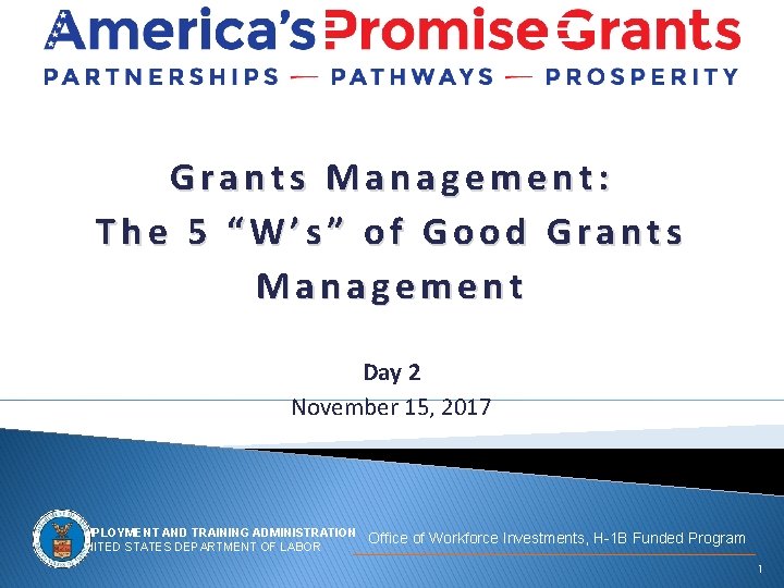 Grants Management: The 5 “W’s” of Good Grants Management Day 2 November 15, 2017