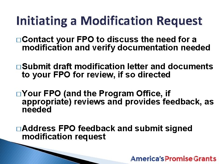 Initiating a Modification Request � Contact your FPO to discuss the need for a