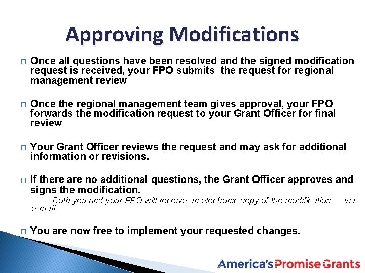 Approving Modifications � Once all questions have been resolved and the signed modification request