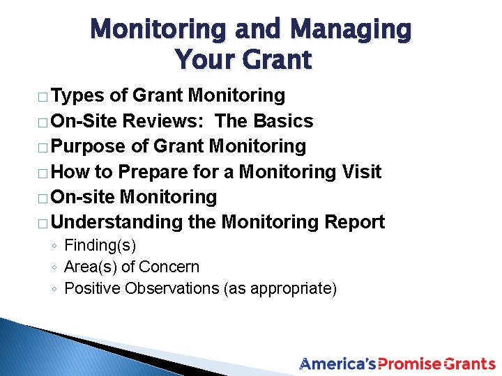 Monitoring and Managing Your Grant � Types of Grant Monitoring � On-Site Reviews: The