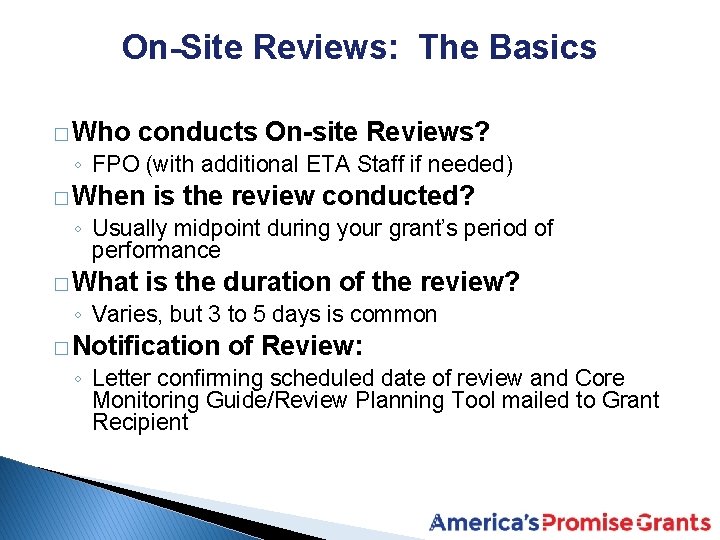 On-Site Reviews: The Basics � Who conducts On-site Reviews? ◦ FPO (with additional ETA