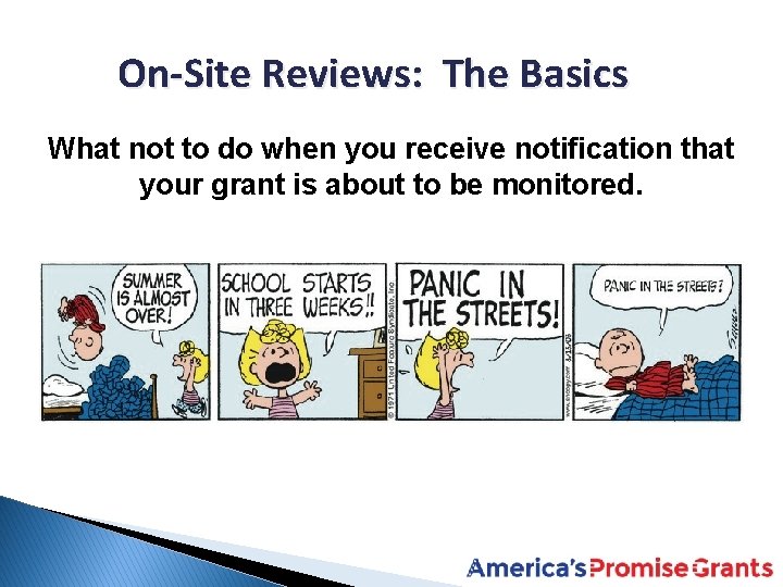 On-Site Reviews: The Basics What not to do when you receive notification that your