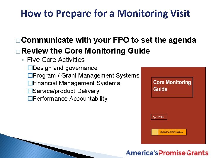 How to Prepare for a Monitoring Visit � Communicate with your FPO to set