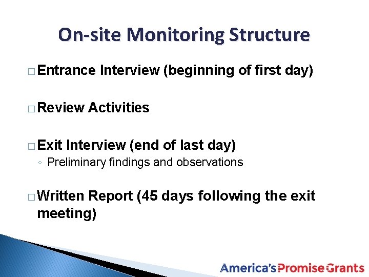 On-site Monitoring Structure � Entrance � Review � Exit Interview (beginning of first day)