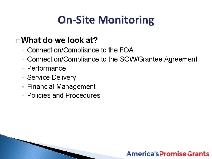 On-Site Monitoring � What ◦ ◦ ◦ do we look at? Connection/Compliance to the