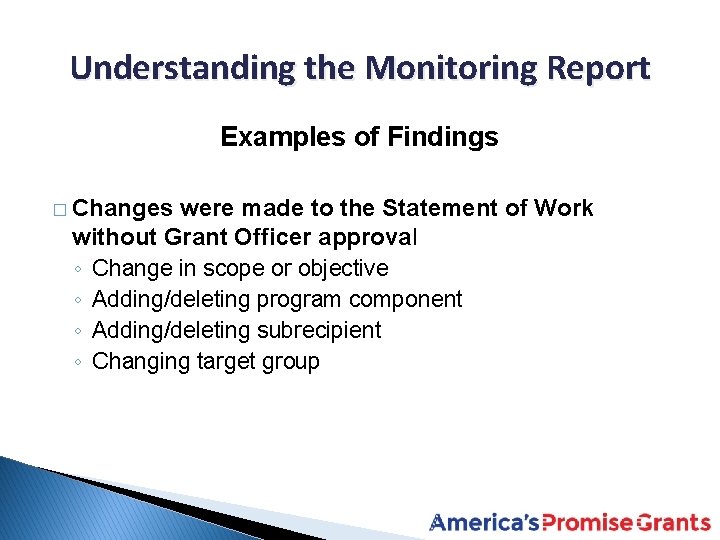 Understanding the Monitoring Report Examples of Findings � Changes were made to the Statement