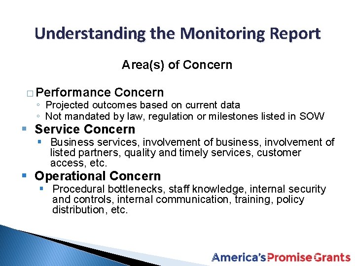 Understanding the Monitoring Report Area(s) of Concern � Performance Concern ◦ Projected outcomes based