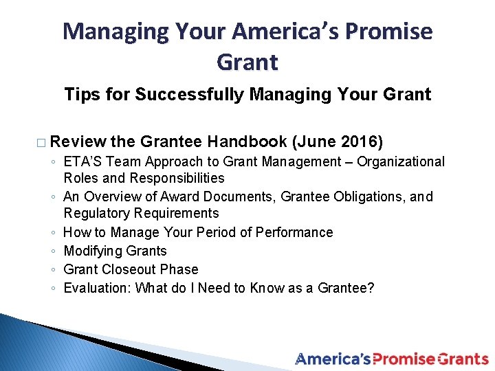 Managing Your America’s Promise Grant Tips for Successfully Managing Your Grant � Review the