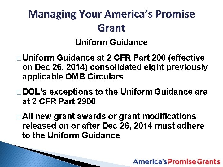 Managing Your America’s Promise Grant Uniform Guidance � Uniform Guidance at 2 CFR Part