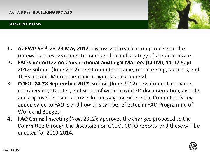 ACPWP RESTRUCTURING PROCESS Steps and Timelines z 1. ACPWP-53 rd, 23 -24 May 2012: