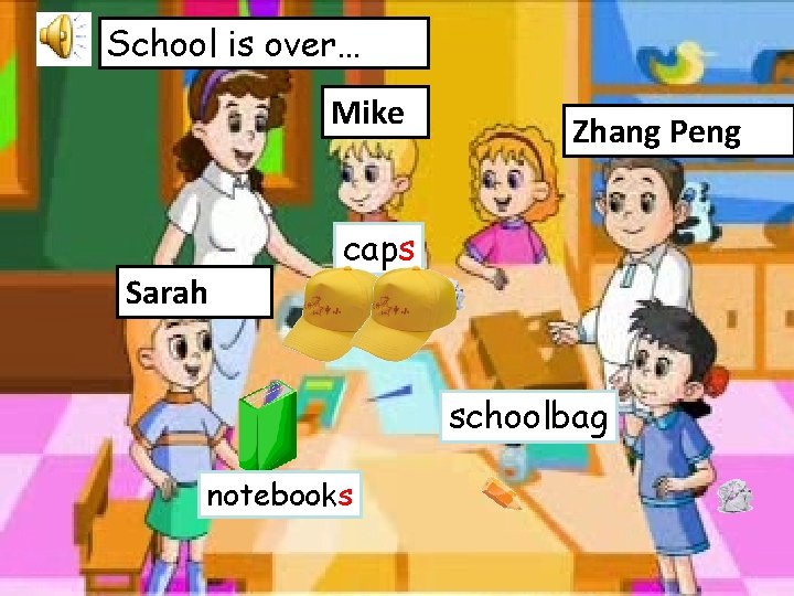 School is over… Mike Sarah Zhang Peng caps schoolbag notebooks 