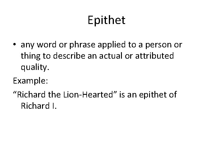 Epithet • any word or phrase applied to a person or thing to describe