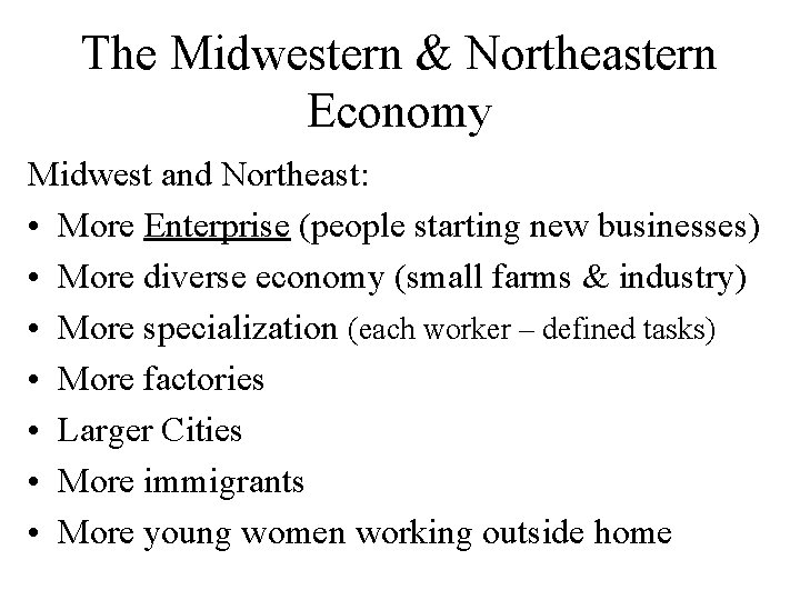 The Midwestern & Northeastern Economy Midwest and Northeast: • More Enterprise (people starting new