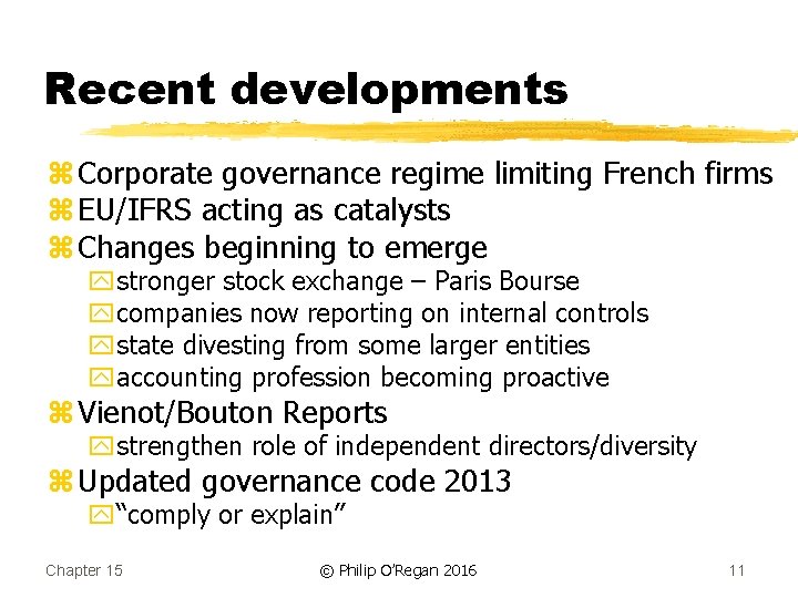 Recent developments z Corporate governance regime limiting French firms z EU/IFRS acting as catalysts