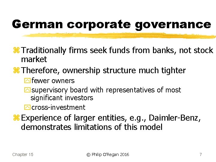 German corporate governance z Traditionally firms seek funds from banks, not stock market z