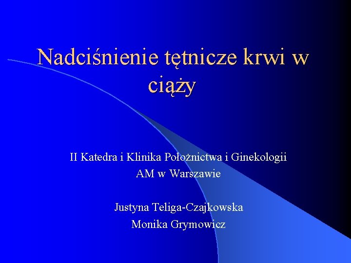 Nadciśnienie tętnicze krwi w ciąży II Katedra i Klinika Położnictwa i Ginekologii AM w