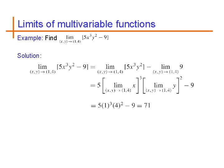 Limits of multivariable functions Example: Find Solution: 