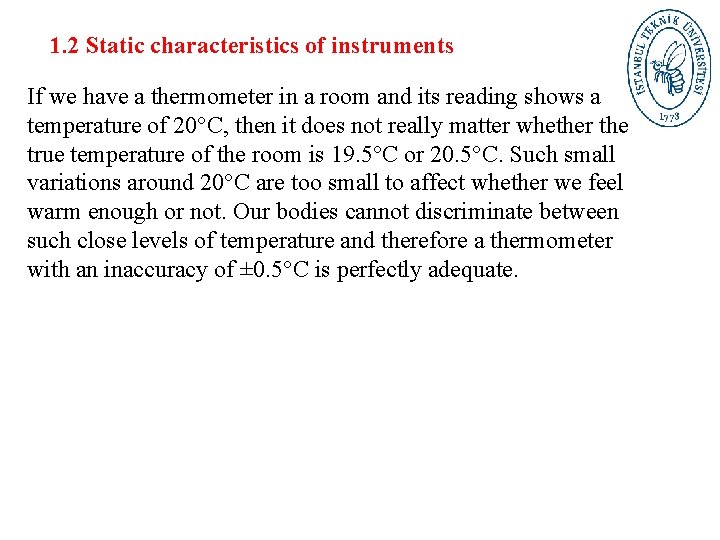 1. 2 Static characteristics of instruments If we have a thermometer in a room