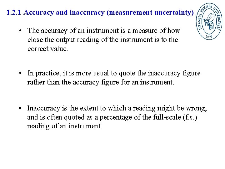 1. 2. 1 Accuracy and inaccuracy (measurement uncertainty) • The accuracy of an instrument