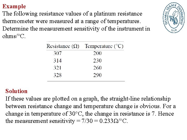 Example The following resistance values of a platinum resistance thermometer were measured at a