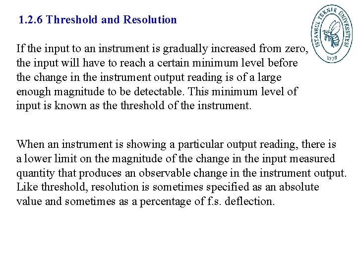 1. 2. 6 Threshold and Resolution If the input to an instrument is gradually